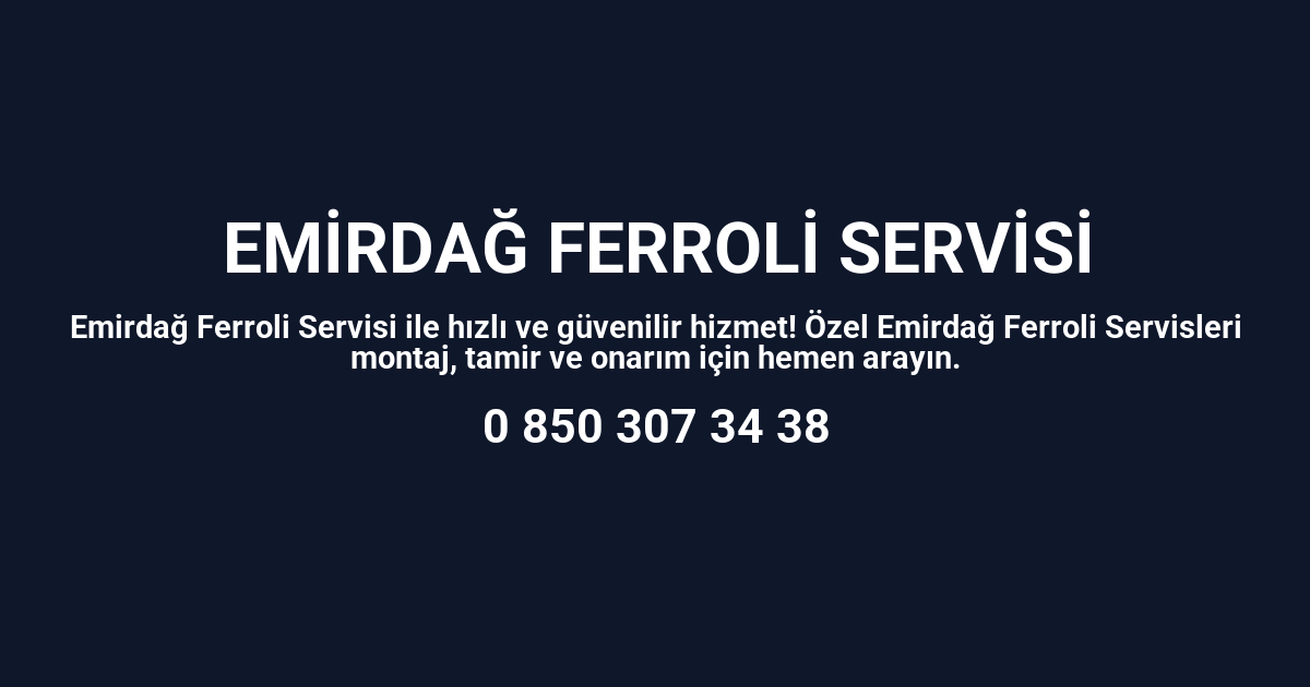 Emirdağ Ferroli Servisi